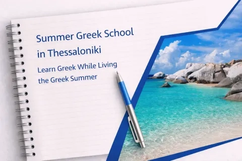 Summer Greek School in Thessaloniki - Learn Greek While Living the Greek Summer
